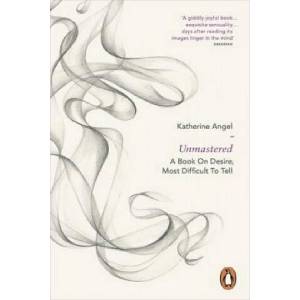 Unmastered | Katherine Angel (ISBN: 9780718194772)