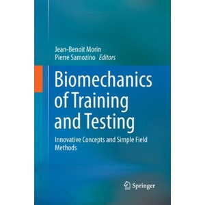 Biomechanics of Training and Testing | Jean-Benoit Morin, Pierre Samozino (ISBN: 9783030132231)