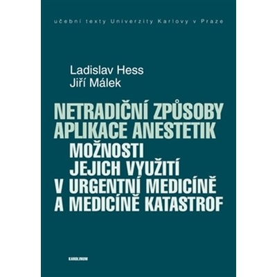 Netradiční způsoby aplikace anestetik - Ladislav Hess, Jiří Málek