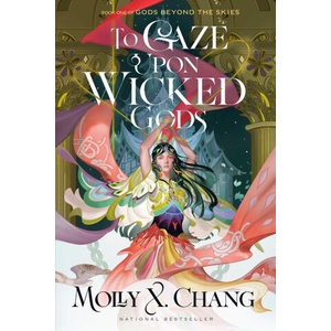 TO GAZE UPON WICKED GODS | CHANG MOLLY X (2025)