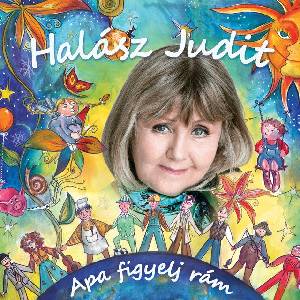 Universal Halász Judit: Apa Figyelj Rám - CD (073372)