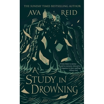 A Study in Drowning: The SUNDAY TIMES and NO. 1 NYT bestselling dark academia, rivals to l