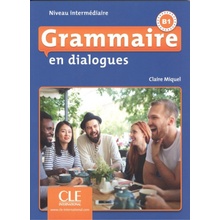 Grammaire en dialogues: Livre intermédiaire + CD B1 - Claire Miquel