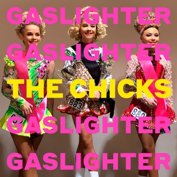 DIXIE CHICKS - GASLIGHTER LP