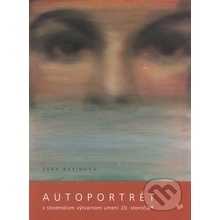Autoportrét v slovenskom výtvarnom umení 20. storočia - Zora Rusinová