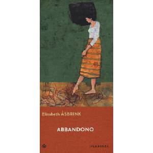 Abbandono | Elisabeth Åsbrink (2022)