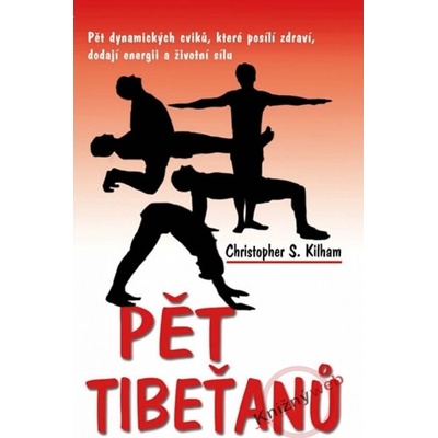 Pět Tibeťanů - Christopher S. Kilham