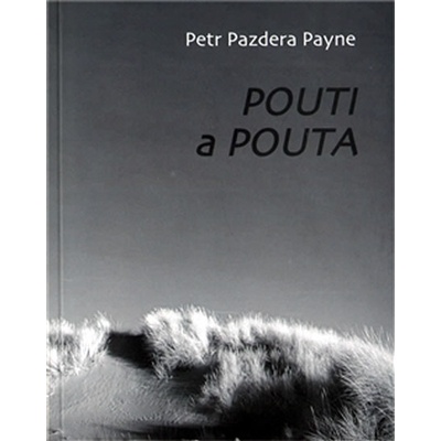 Pouti a pouta - Pazdera Payne Petr