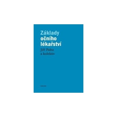 Základy očního lékařství - Jiří Pašta