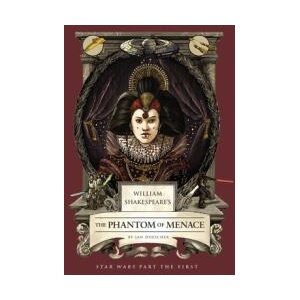 William Shakespeare's the Phantom of Menace: Star Wars Part the First (ISBN: 9798337401409)