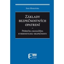 Základy bezpečnostných opatrení - Príručka manažéra kybernetickej bezpečnosti - Ivan Makatura