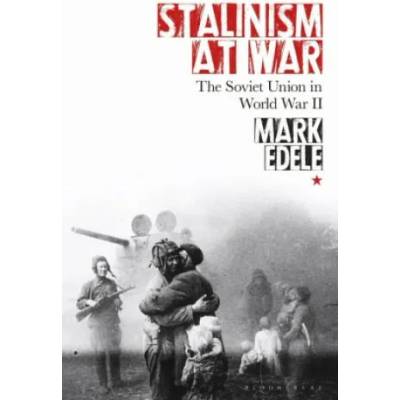 Stalinism at War | Edele, Mark