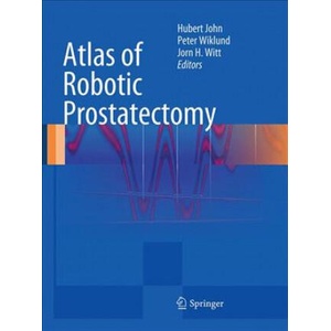 Atlas of Robotic Prostatectomy | Hubert John, Peter Wiklund, Jorn H. Witt (ISBN: 9783662518908)