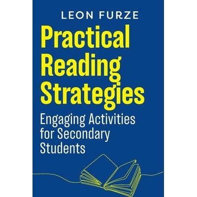 Practical Reading Strategies: Engaging Activities for Secondary Students (Furze Leon)
