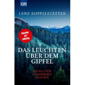 Das Leuchten über dem Gipfel | Lenz Koppelstätter (ISBN: 9783462053036)