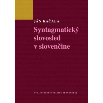 Syntagmatický slovosled v slovenčine Kačala Ján