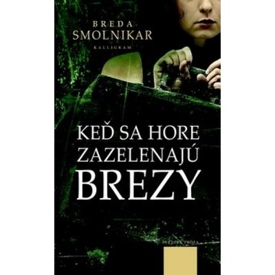 Keď sa hore zazelenajú brezy - Breda Smolnikar