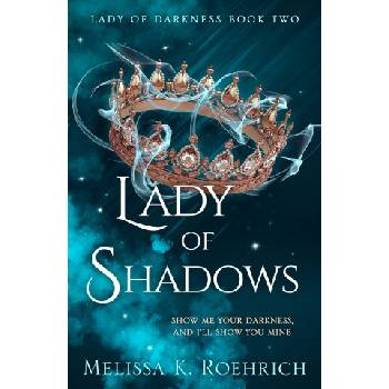 Lady of Shadows | Melissa K. Roehrich