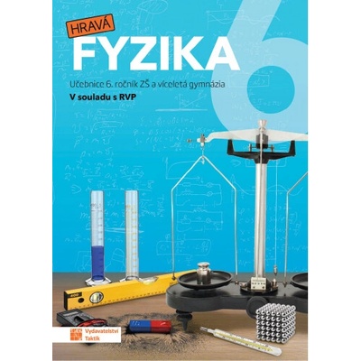 Hravá fyzika 6 - učebnice (nová řada)