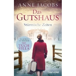 Das Gutshaus - Stürmische Zeiten | Anne Jacobs (ISBN: 9783734104886)