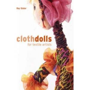 Cloth Dolls for Textile Artists | Ray Slater (2008)