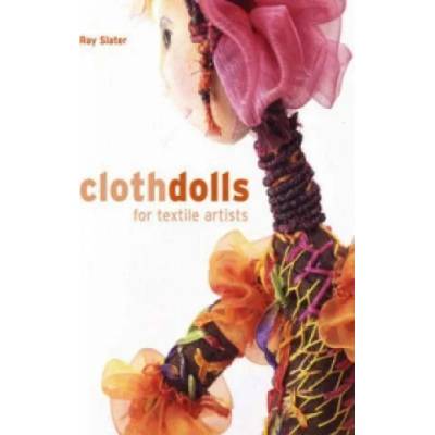 Cloth Dolls for Textile Artists | Ray Slater