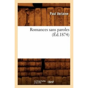 Romances Sans Paroles (Ed. 1874) | Paul Verlaine (ISBN: 9782012624481)
