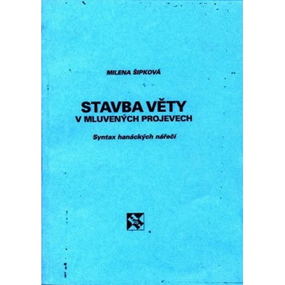 Stavba věty v mluvených projevech - Šipková Milena
