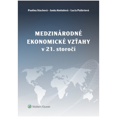 Medzinárodné ekonomické vzťahy v 21. st. - Paulína Stachová; Janka Kottulová; Lucia Paškrtová