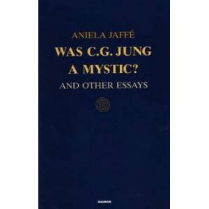 Was C G Jung a Mystic? | Aniela Jaffé (ISBN: 9783856305086)