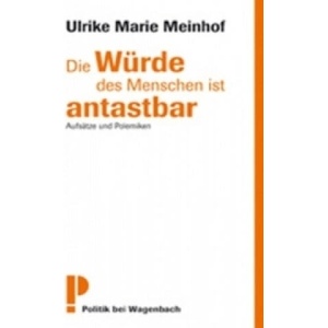 Die Würde des Menschen ist antastbar | Ulrike Marie Meinhof (ISBN: 9783803124913)
