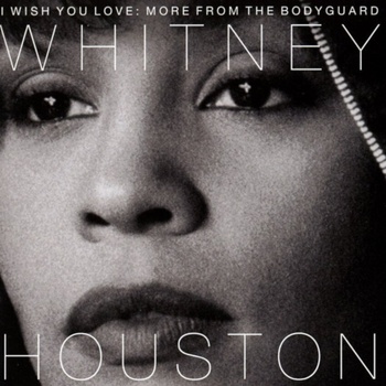 Whitney Houston - I Wish You Love: More From The Bodyguard (CD) (0889854651428)