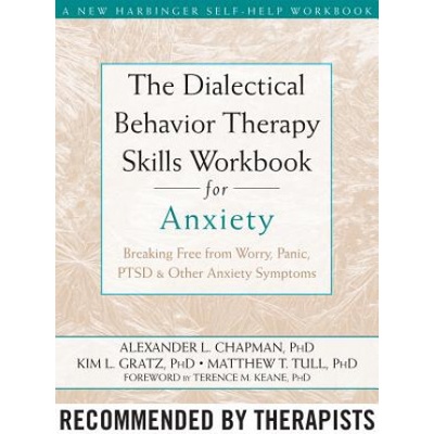Dialectical Behaviour Therapy Skills Workbook for Anxiety Chapman Alexander L.