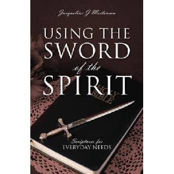 Using the Sword of the Spirit | Jacqueline J Mortenson