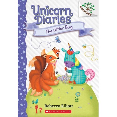 The Glitter Bug: A Branches Book (Unicorn Diaries #9) | Rebecca Elliott