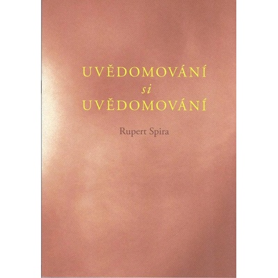 Spira Rupert: Uvědomování si Uvědomování