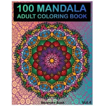 100 Mandala: Adult Coloring Book 100 Mandala Images Stress Management Coloring Book For Relaxation, Meditation, Happiness and Relie