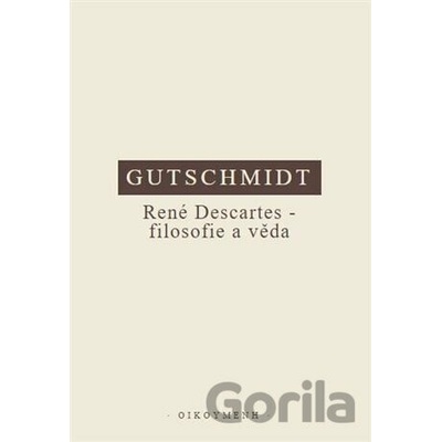 René Descartes - filosofie a věda - Holger Gutschmidt