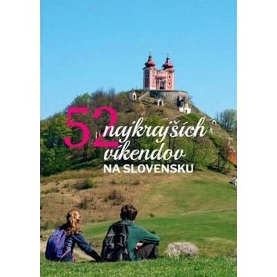 52 najkrajších víkendov na Slovensku
