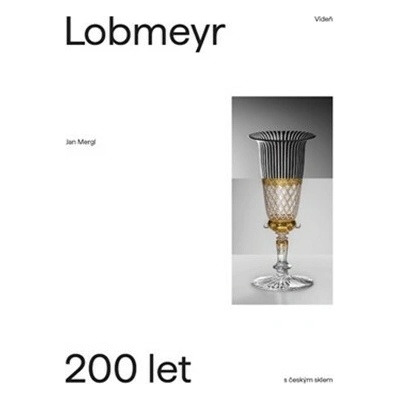 Lobmeyr Vídeň - 200 let s českým sklem