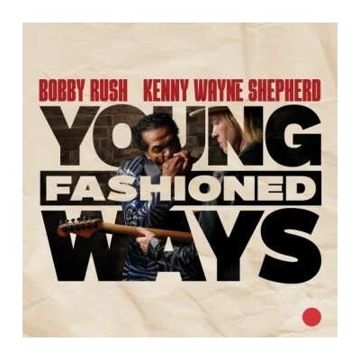 Bobby Rush And Kenny Wayne Shepherd: Young Fashioned Ways CD