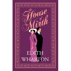House of Mirth | Edith Wharton (ISBN: 9781847498793)
