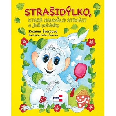 Strašidýlko, které neumělo strašit a další pohádky