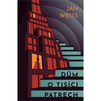 Dům o tisíci patrech - Weiss Jan