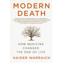 Modern Death: How Medicine Changed the End of Life