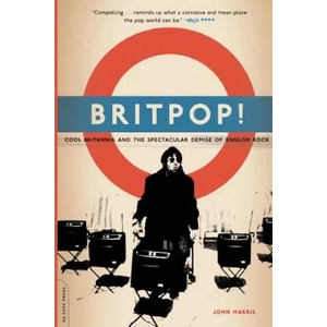 Britpop! | John Harris (2010)