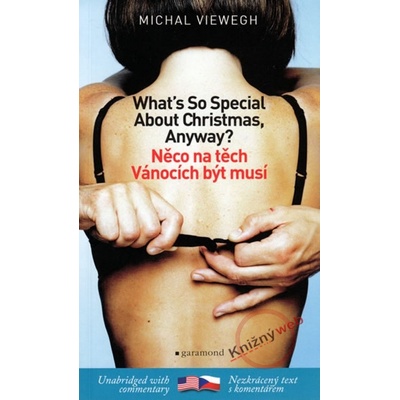 Něco na těch Vánocích být musí/What´s So Special About Christmas, Anyway?
