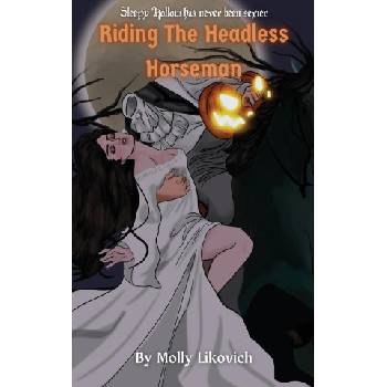 Molly Likovich Riding The Headless Horseman | Marcia L Ruiz-Olguín