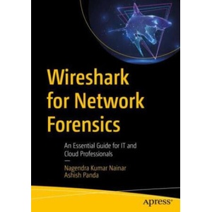 Wireshark for Network Forensics | Nagendra Kumar Nainar, Ashish Panda (ISBN: 9781484290002)
