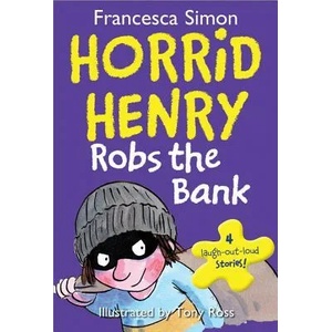 Horrid Henry Robs the Bank | Francesca Simon, Tony Ross (2013)